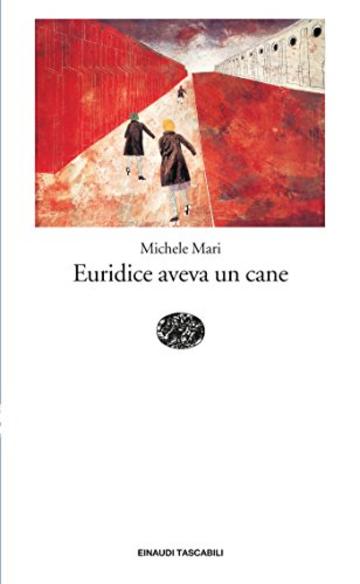 Euridice aveva un cane (Einaudi tascabili. Letteratura Vol. 1240)